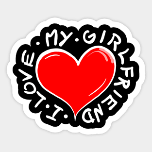 I Love My Girlfriend Sticker